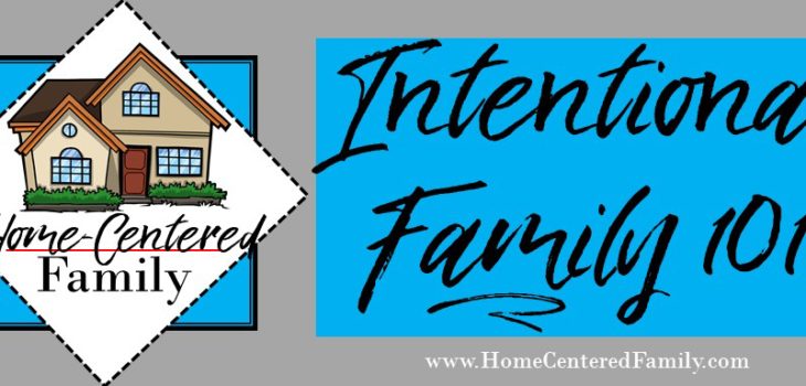 Learn about what it means to be an intentional family